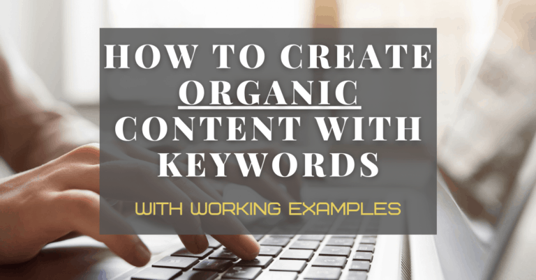 Create Organic Content Using Keywords For Your Blog in 2022 – With Real Examples